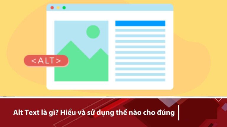 Alt Text là gì? Cách viết Alt Text chuẩn SEO đem lại hiệu quả cao